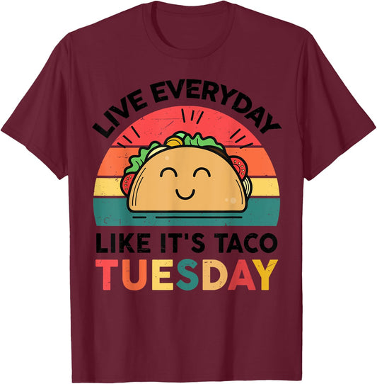 Everyday Like Taco Tuesday Cinco De Mayo Funny Mexican Women T-Shirt - T-Shirt | Maroon