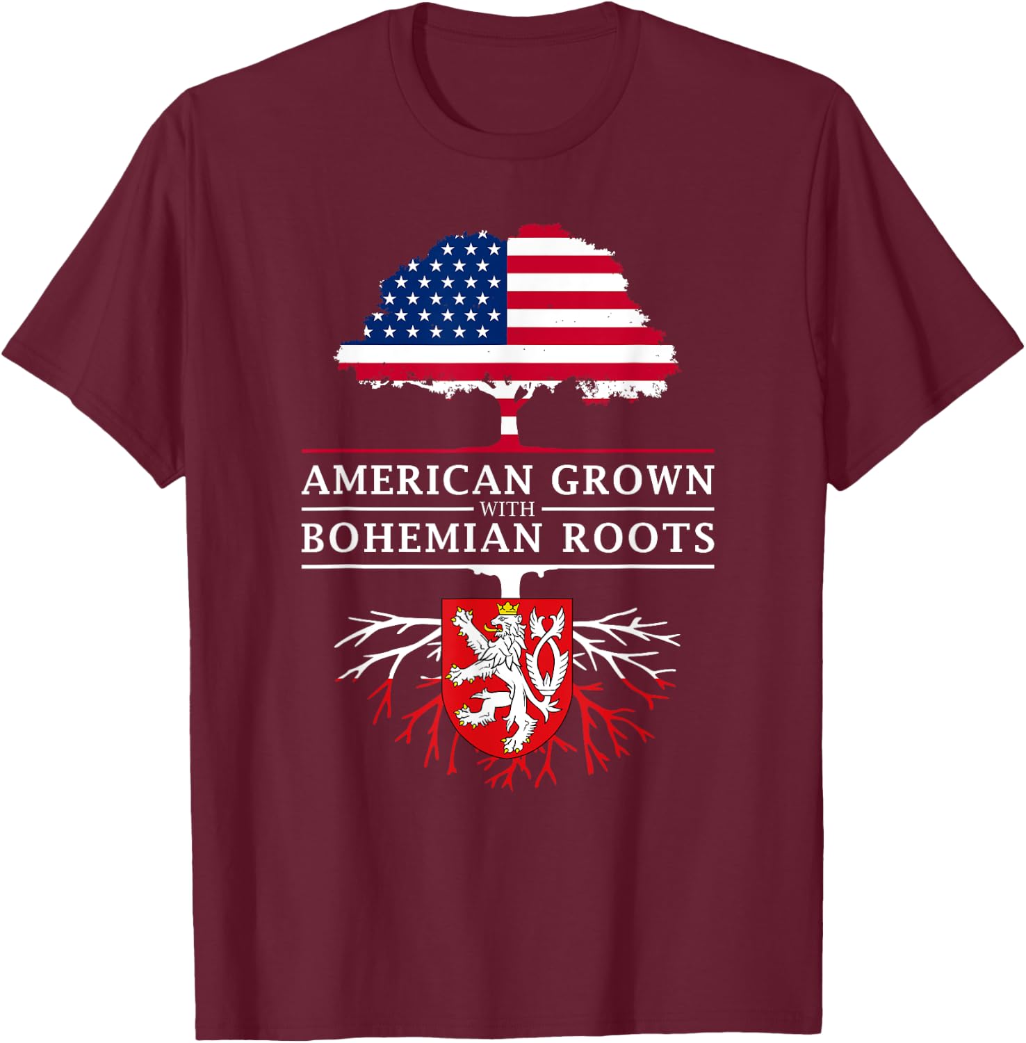 American Grown with Bohemian Roots - Czech Bohemia T-Shirt - T-Shirt | Maroon