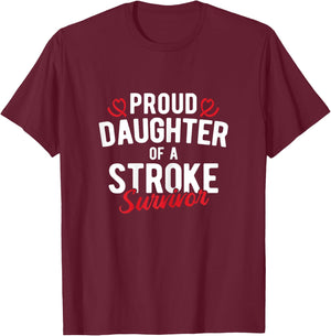 Awareness Proud Daughter Of A Stroke Survivor T-Shirt - T-Shirt | Maroon