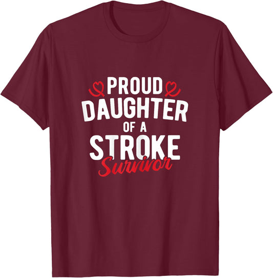 Awareness Proud Daughter Of A Stroke Survivor T-Shirt - T-Shirt | Maroon