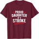 Awareness Proud Daughter Of A Stroke Survivor T-Shirt - T-Shirt | Maroon