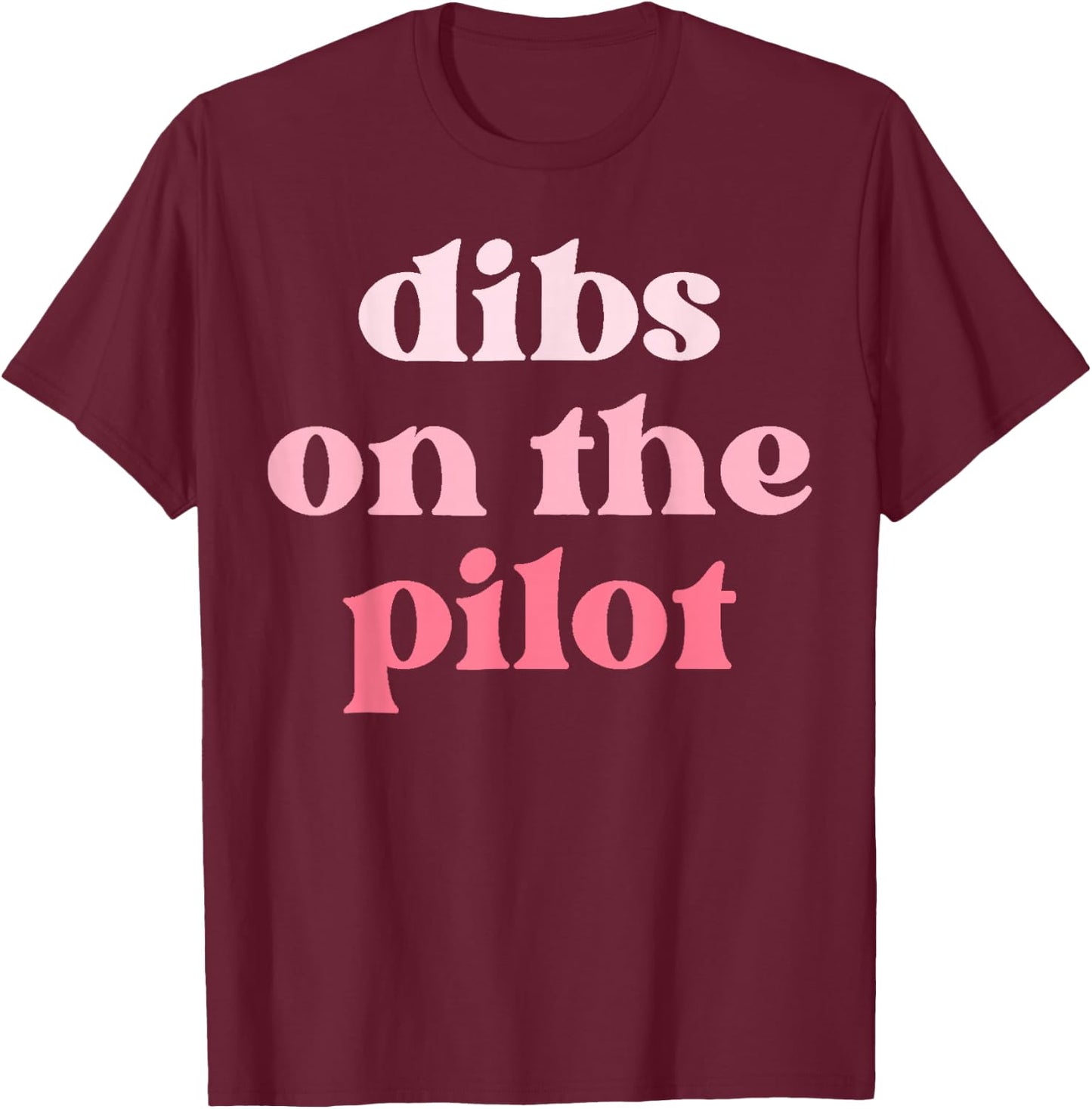 Pilot Wife Vintage Groovy Dibs on the Pilot T-Shirt - T-Shirt | Maroon