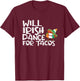 Will Irish Dance For Tacos St Patricks Day Funny Tacos Lover T-Shirt - T-Shirt | Maroon