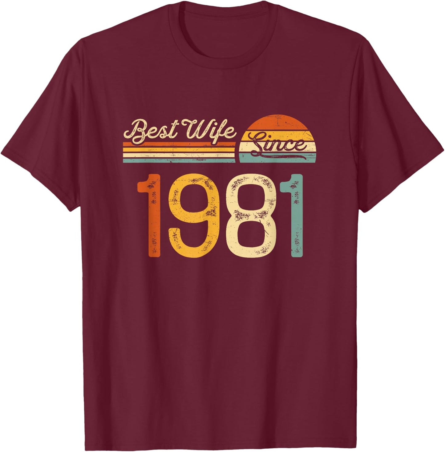 44th wedding anniversary - Best Wife Since 1981 44 years T-Shirt - T-Shirt | Maroon