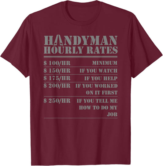 Handyman Hourly Rate Funny Repairman Labor Worker Men Gifts T-Shirt - T-Shirt | Maroon
