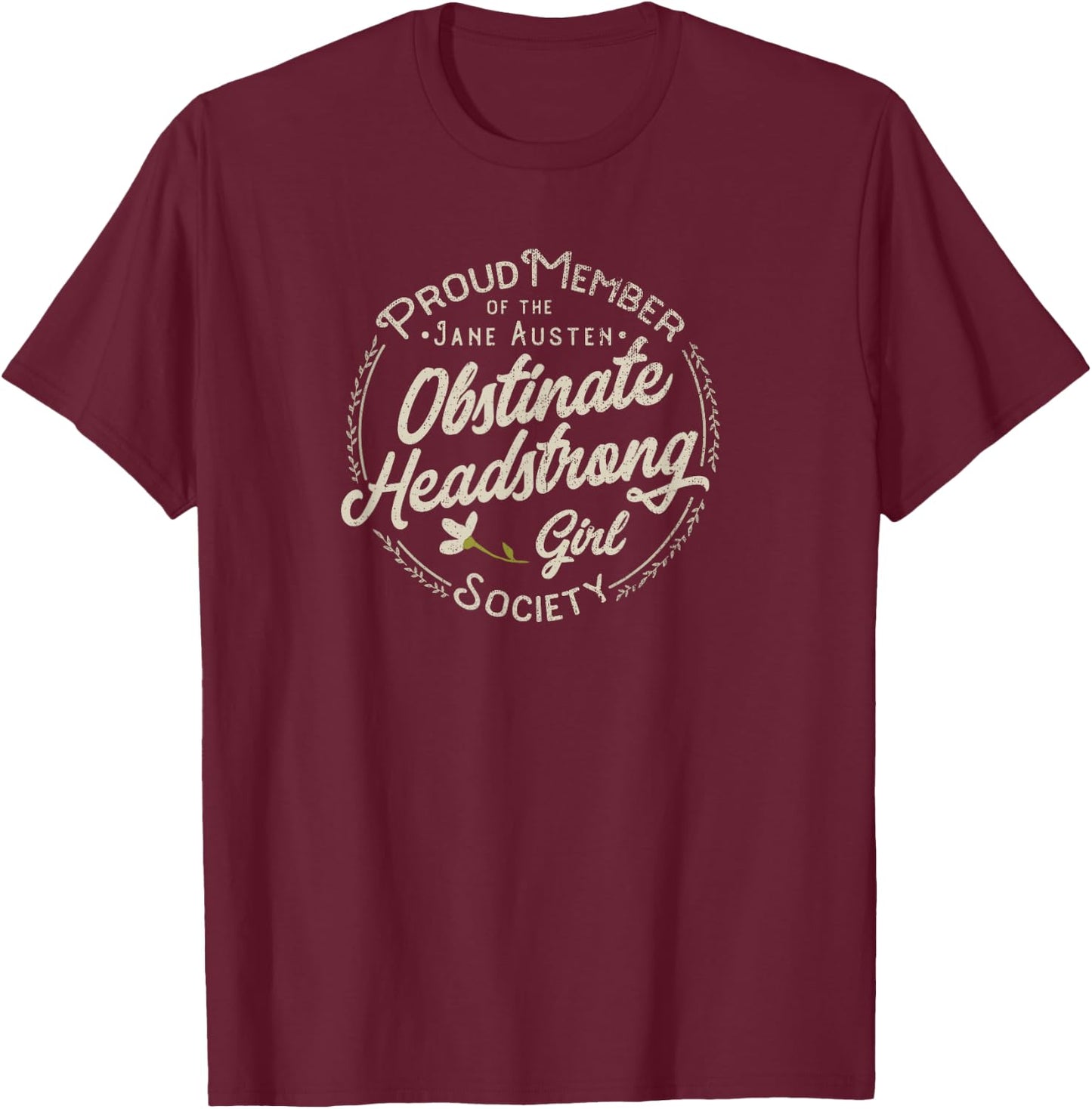 Obstinate, Headstrong Girl, Jane Austen, Pride and Prejudice T-Shirt - T-Shirt | Maroon
