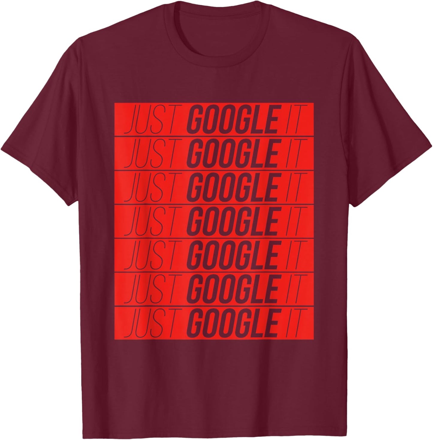 Just Google It Sarcastic TeeShirt T-Shirt - T-Shirt | Maroon