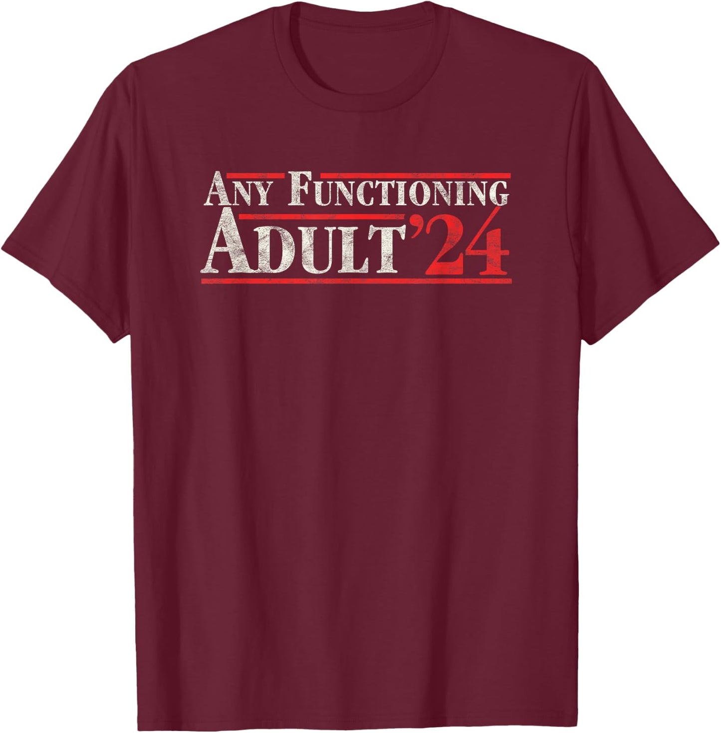 Any Functioning Adult 2024 Funny Retro Election Logo Vintage T-Shirt - T-Shirt | Maroon