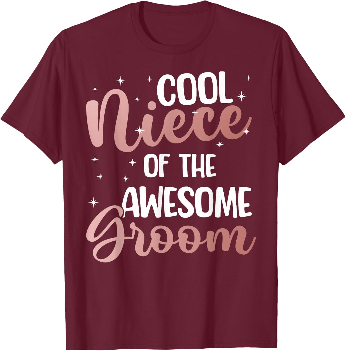 Cool Niece Of The Groom Niece Groom's Niece T-Shirt - T-Shirt | Maroon