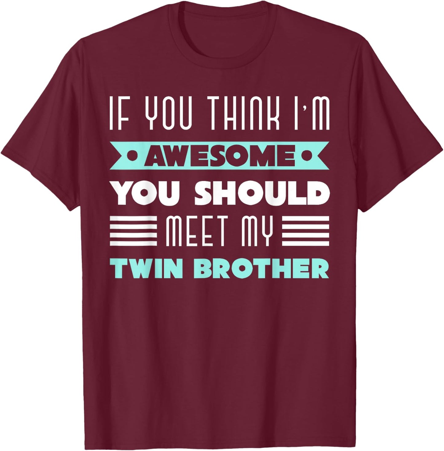 Twin Brother Siblings Family Funny Twin T-Shirt - T-Shirt | Maroon