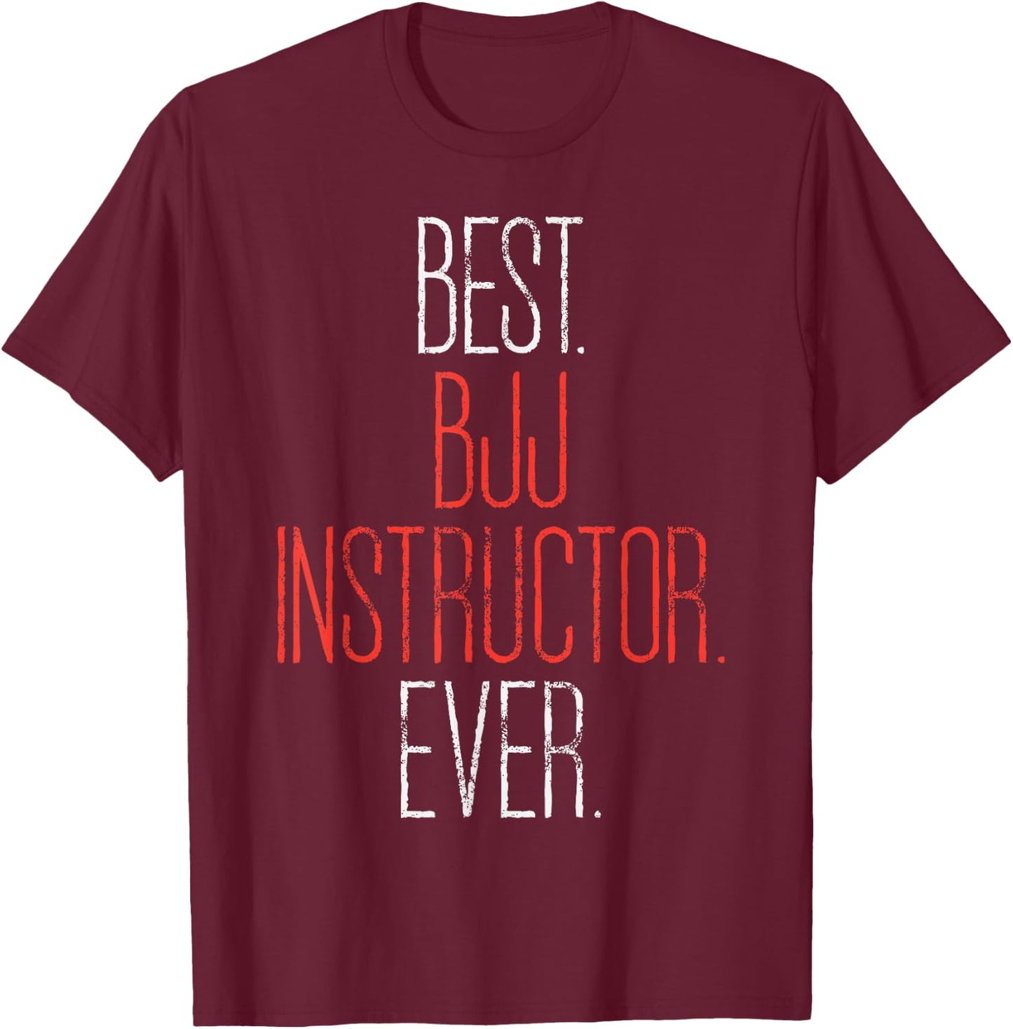 Best BJJ Instructor Funny Brazilian Jiu Jitsu Coach Gift T-Shirt - T-Shirt | Maroon