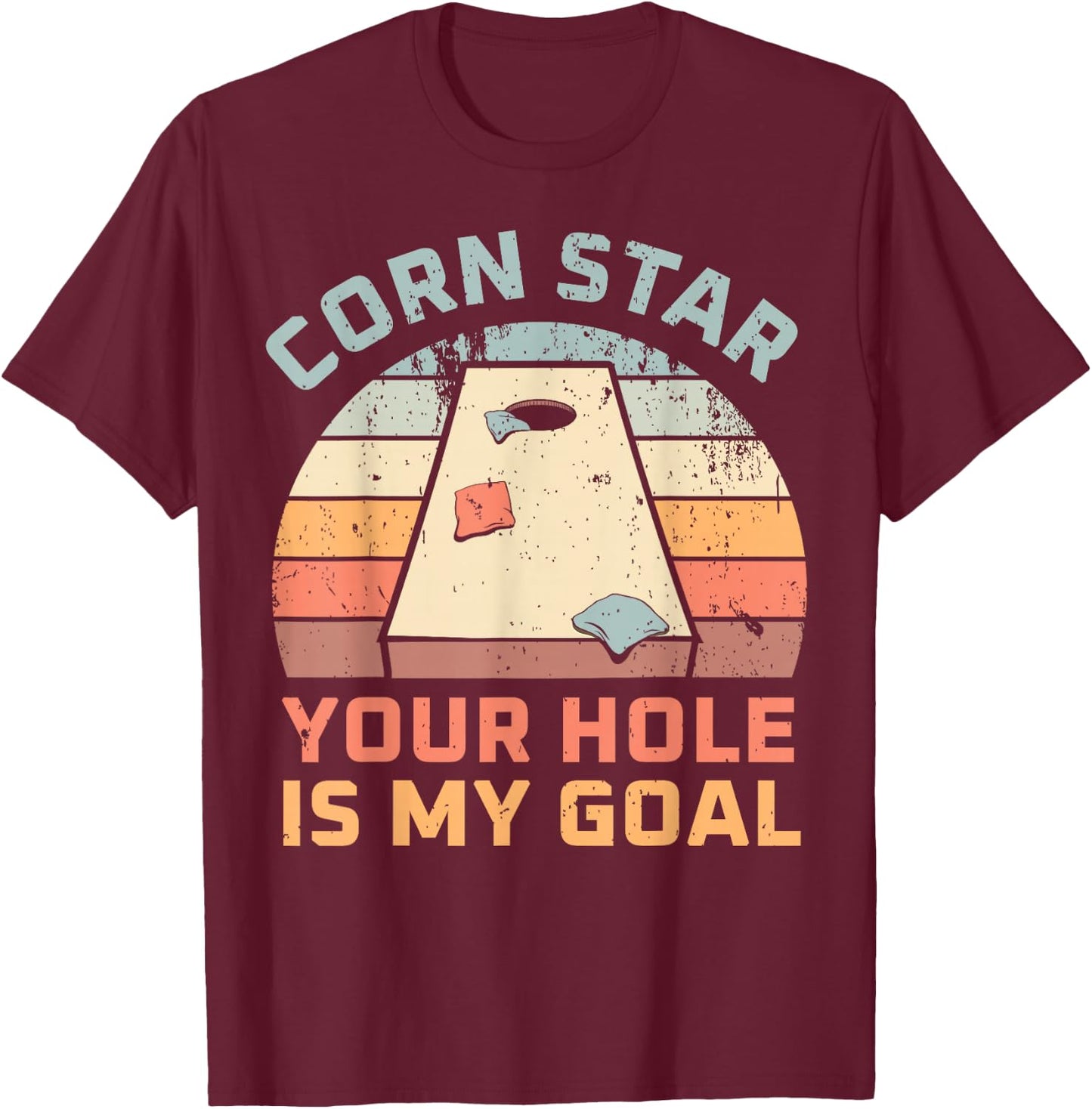 Cornstar Your Hole Is My Goal Cornhole Team T-Shirt - T-Shirt | Maroon