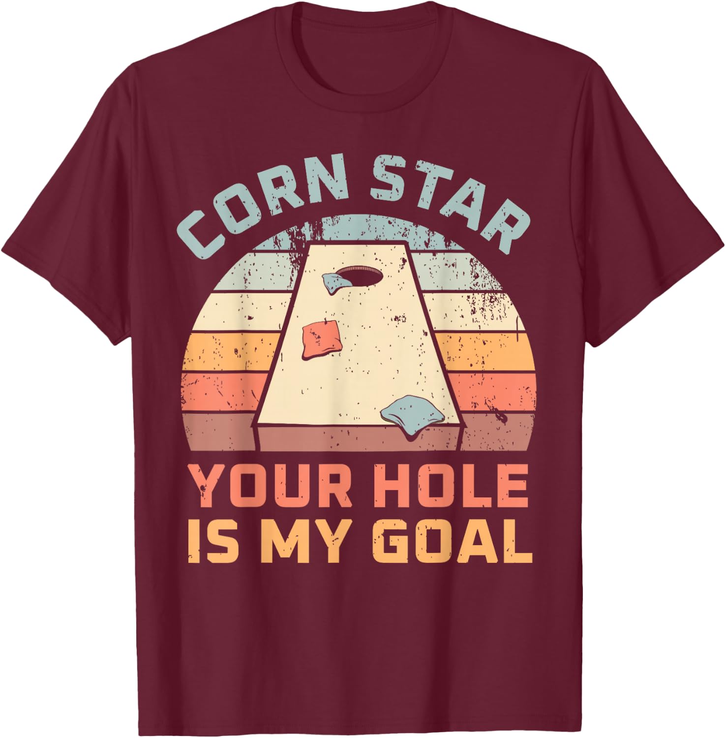 Cornstar Your Hole Is My Goal Cornhole Team T-Shirt - T-Shirt | Maroon