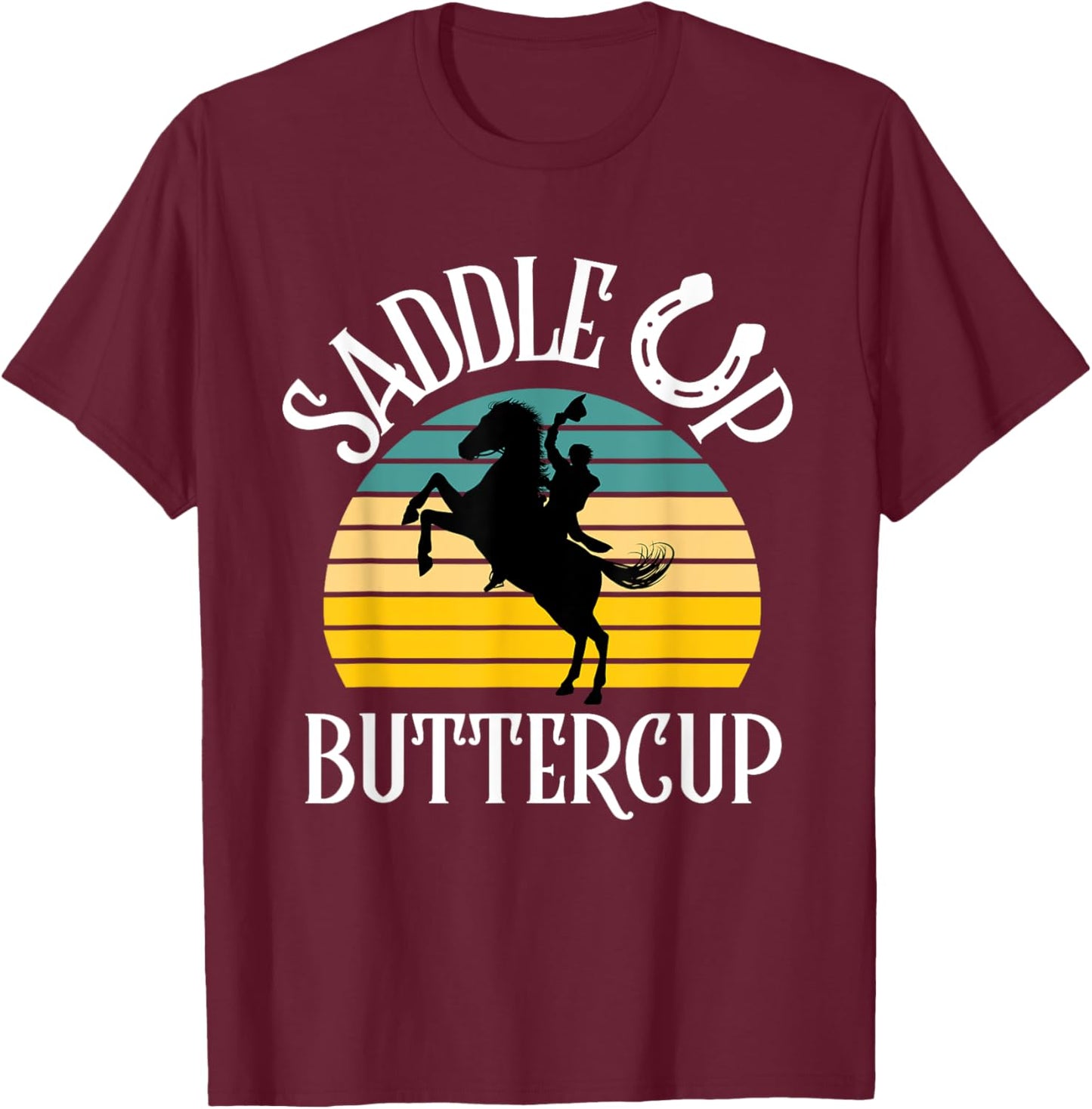 Saddle Up Buttercup Cowgirl Cowboy Vintage Rodeo T-Shirt - T-Shirt | Maroon