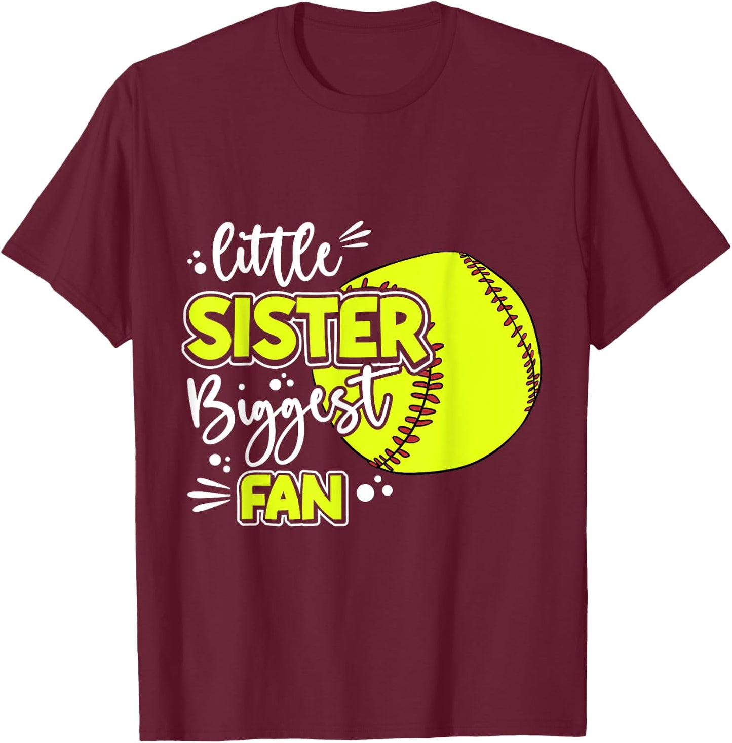 Little Sister Biggest Fan Softball, Softball Girl T-Shirt - T-Shirt | Maroon