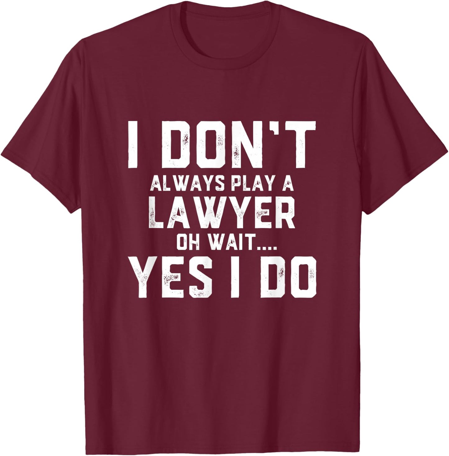 Funny Lawyer Costume Legal Counsel Litigation Case Attorneys T-Shirt - T-Shirt | Maroon