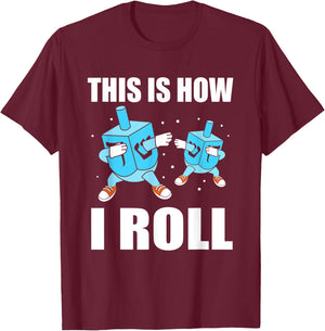This Is How I Roll Hanukkah Dreidel T-Shirt - T-Shirt | Maroon