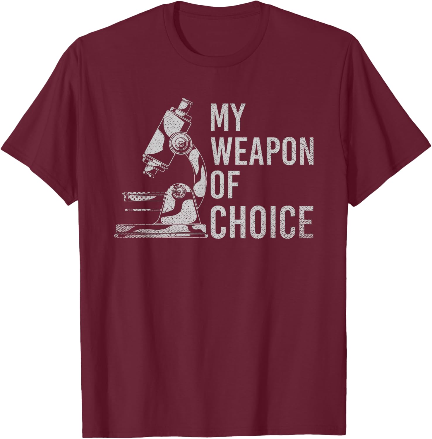 My Weapon Of Choice Funny Tech Medical Laboratory Scientist T-Shirt - T-Shirt | Maroon