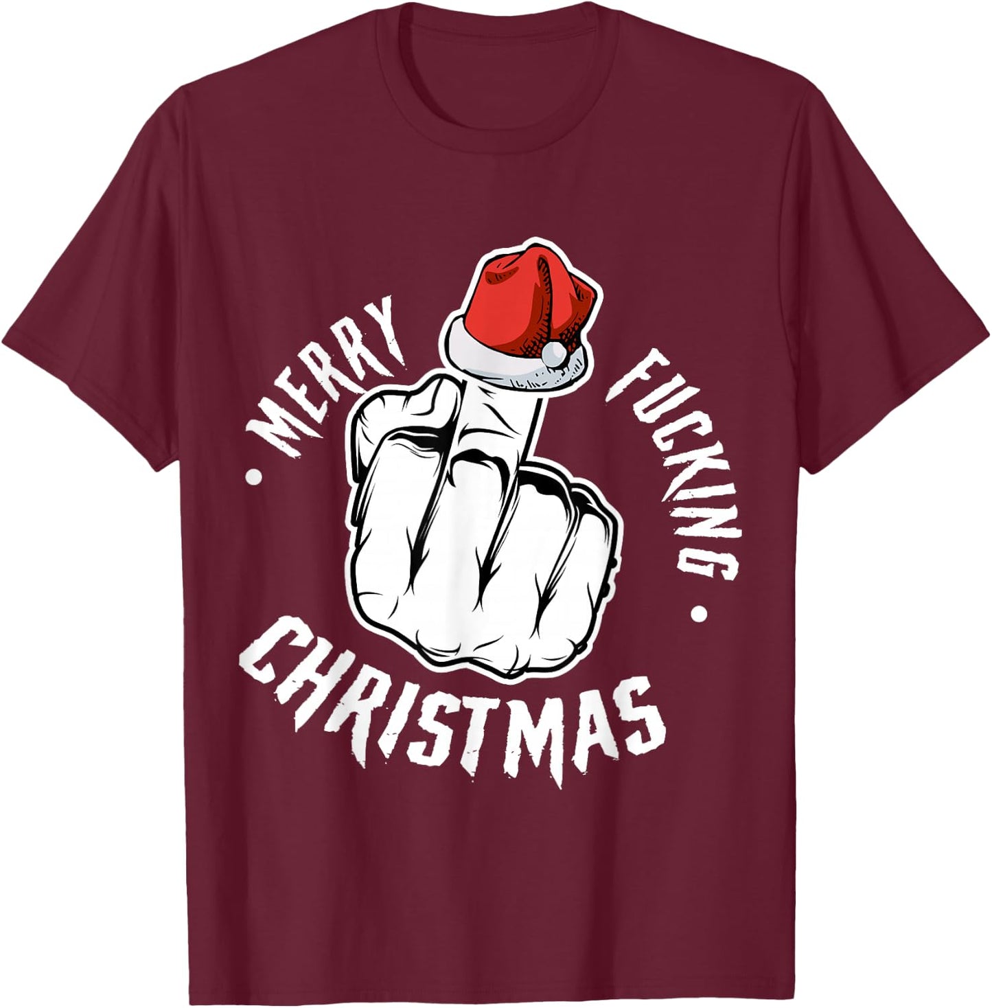 Merry Fucking Christmas Inappropriate Men Adult Funny Xmas T-Shirt - T-Shirt | Maroon