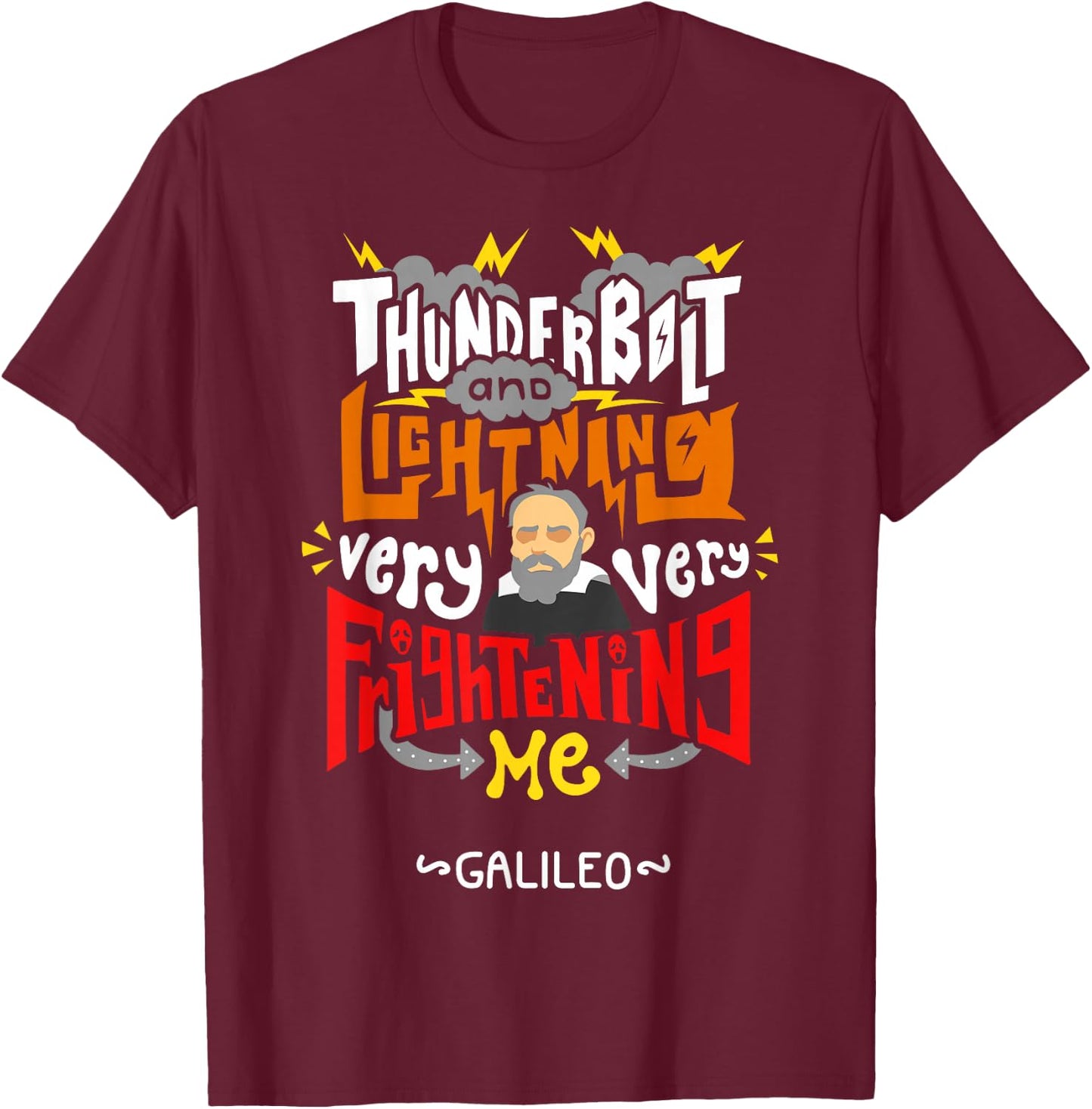 Thunderbolt And Lightning Galileo - Funny Meme T-Shirt - T-Shirt | Maroon