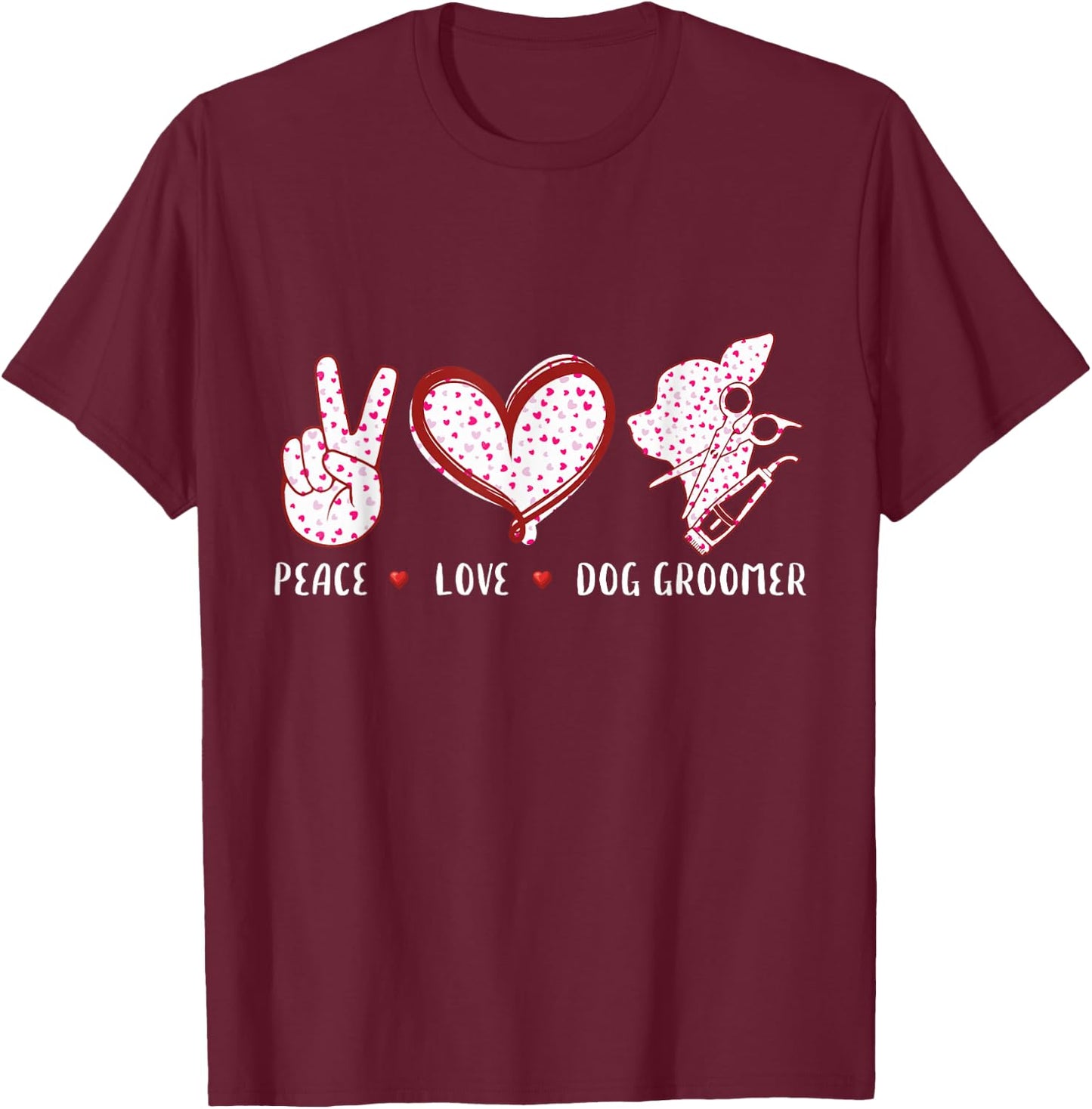 Peace Love dog groomer grooming puppies gifts women T-Shirt - T-Shirt | Maroon