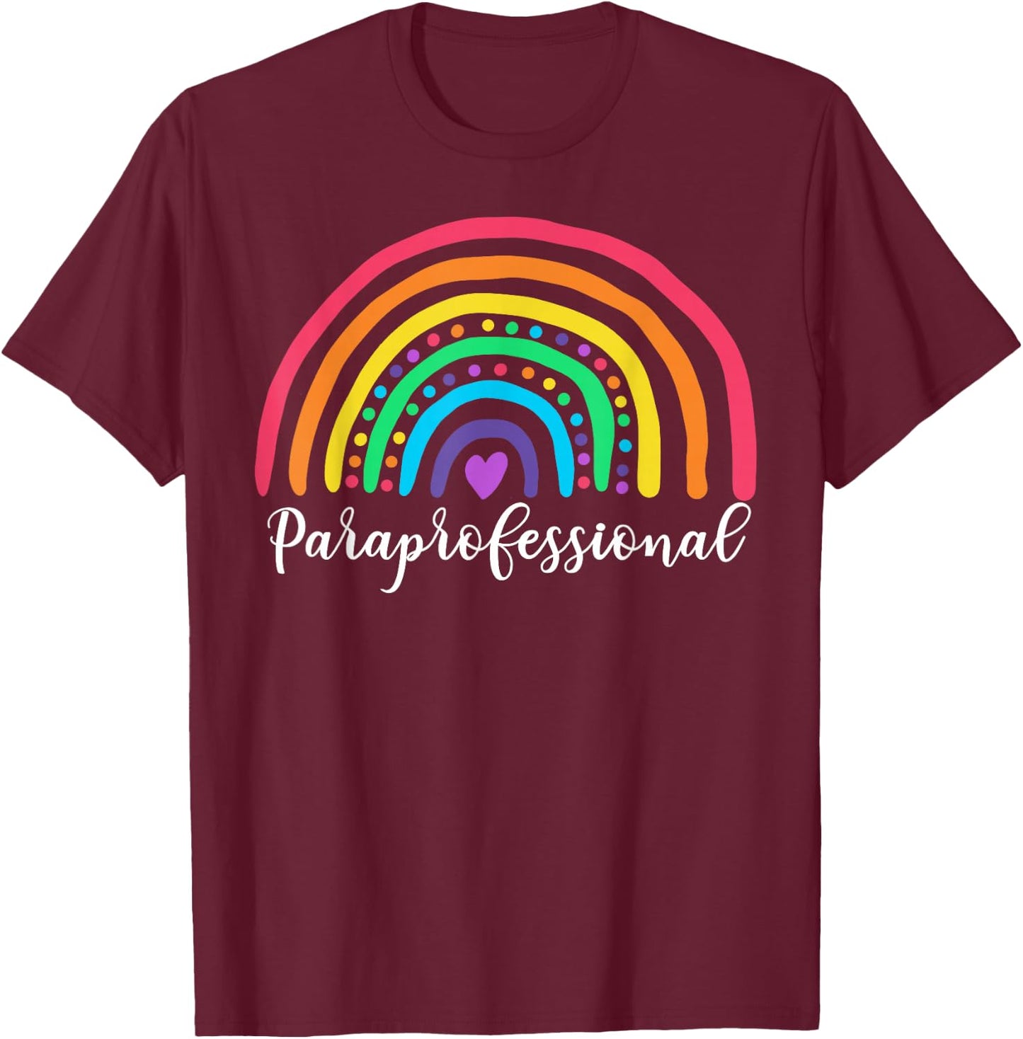 Cute Rainbow Paraprofessional Teacher Back To School T-Shirt - T-Shirt | Maroon