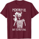 Mentally Ill But Totally Chill Halloween Costume Skeleton Short Sleeve T-Shirt - T-Shirt | Maroon