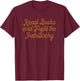 Read Books Fight The Patriarchy women Feminist T-Shirt - T-Shirt | Maroon