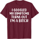 I Googled My Symptoms Turns Out I'm A Bitch T-Shirt - T-Shirt | Maroon