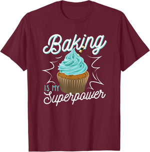 Funny Baking Is My Superpower Delicious Cupcake Baker T-Shirt - T-Shirt | Maroon