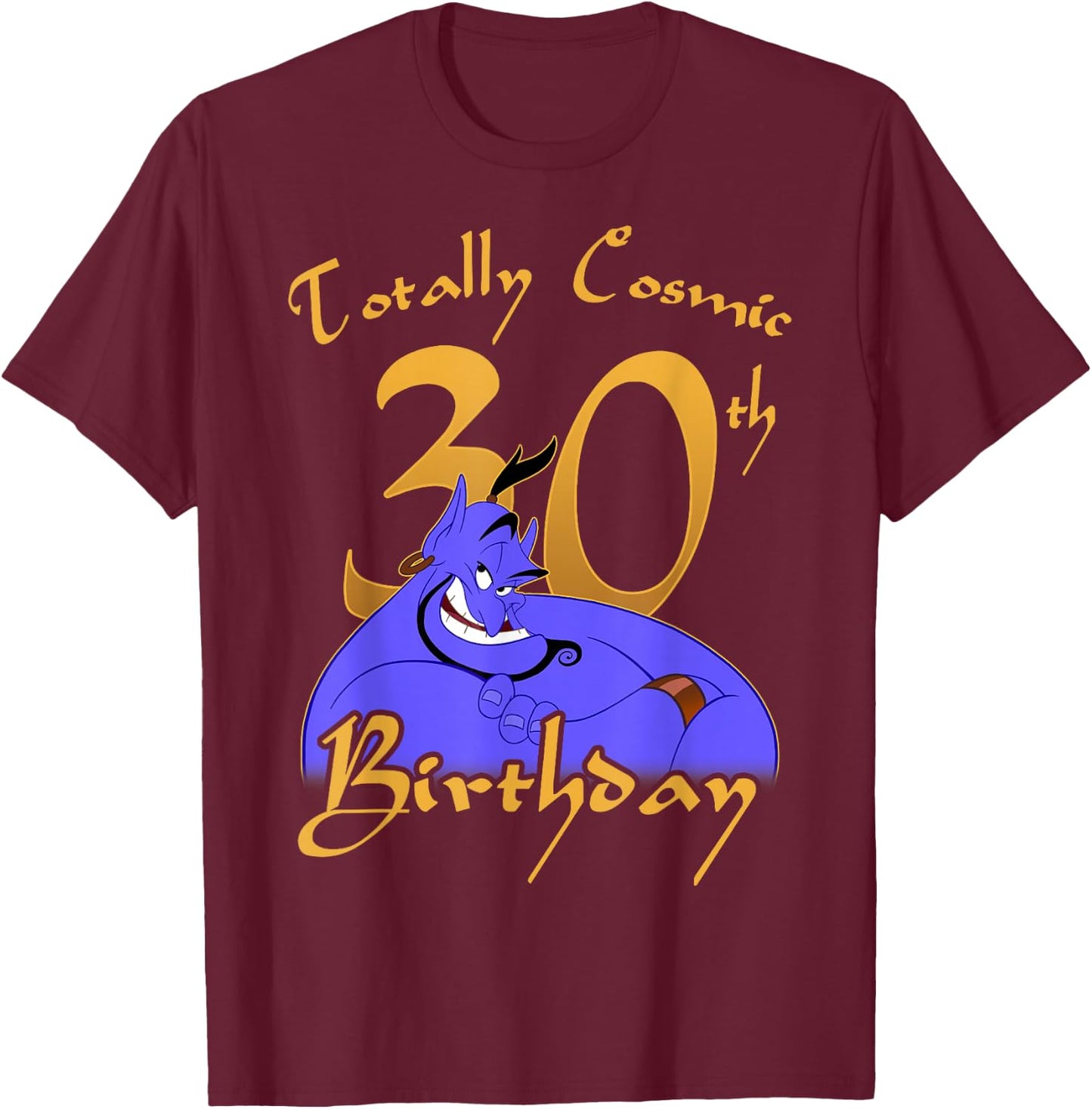 Disney Aladdin Genie Totally Cosmic 30th Birthday T-Shirt - T-Shirt | Maroon