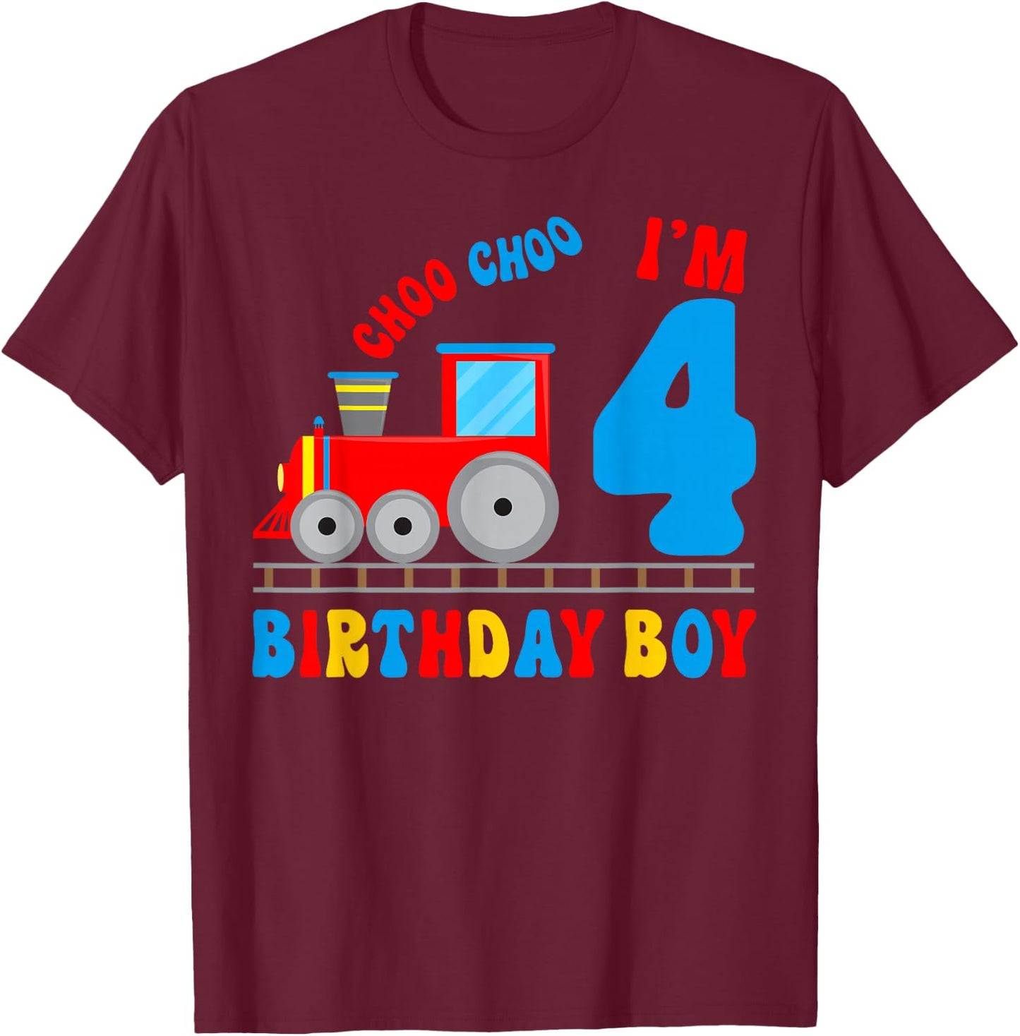 I'm 4 Years Old Kids Train Lover It's My 4th Birthday Boy T-Shirt - T-Shirt | Maroon
