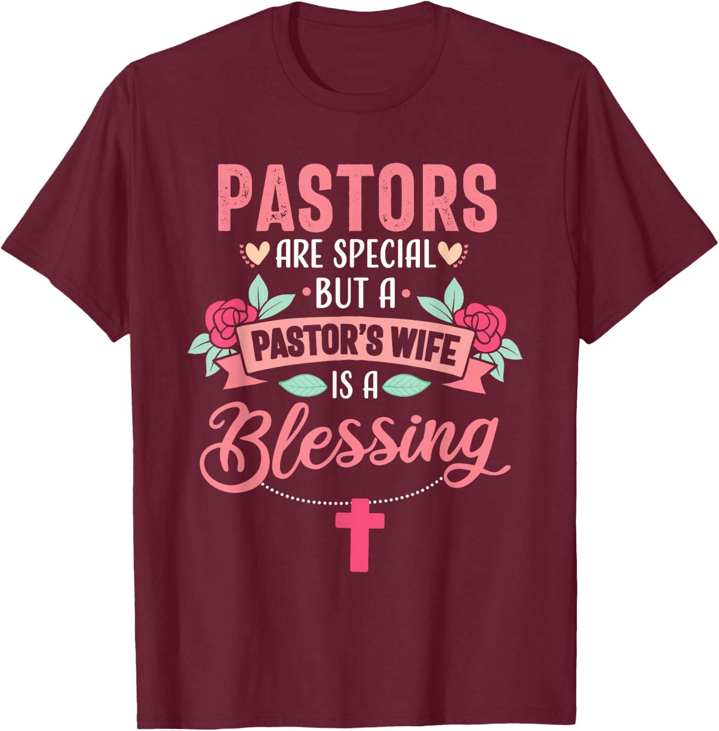 Pastor Wife Funny Special Christian Church Appreciation T-Shirt - T-Shirt | Maroon