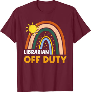 Rainbow Librarian Off Duty Happy Last Day Of School Summer T-Shirt - T-Shirt | Maroon