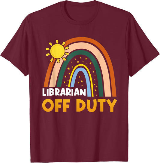 Rainbow Librarian Off Duty Happy Last Day Of School Summer T-Shirt - T-Shirt | Maroon