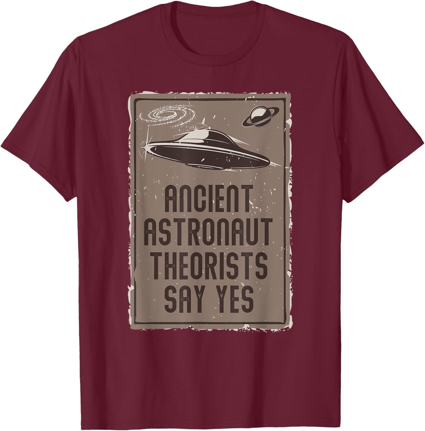 Alien Lover UFO Ancient Astronaut Theorists Say Yes Alien T-Shirt - T-Shirt | Maroon
