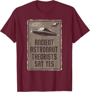 Alien Lover UFO Ancient Astronaut Theorists Say Yes Alien T-Shirt - T-Shirt | Maroon