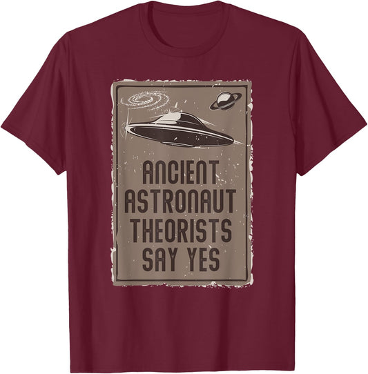 Alien Lover UFO Ancient Astronaut Theorists Say Yes Alien T-Shirt - T-Shirt | Maroon
