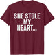 She Stole My Heart And I'm Keeping It Matching Couple T-Shirt - T-Shirt | Maroon
