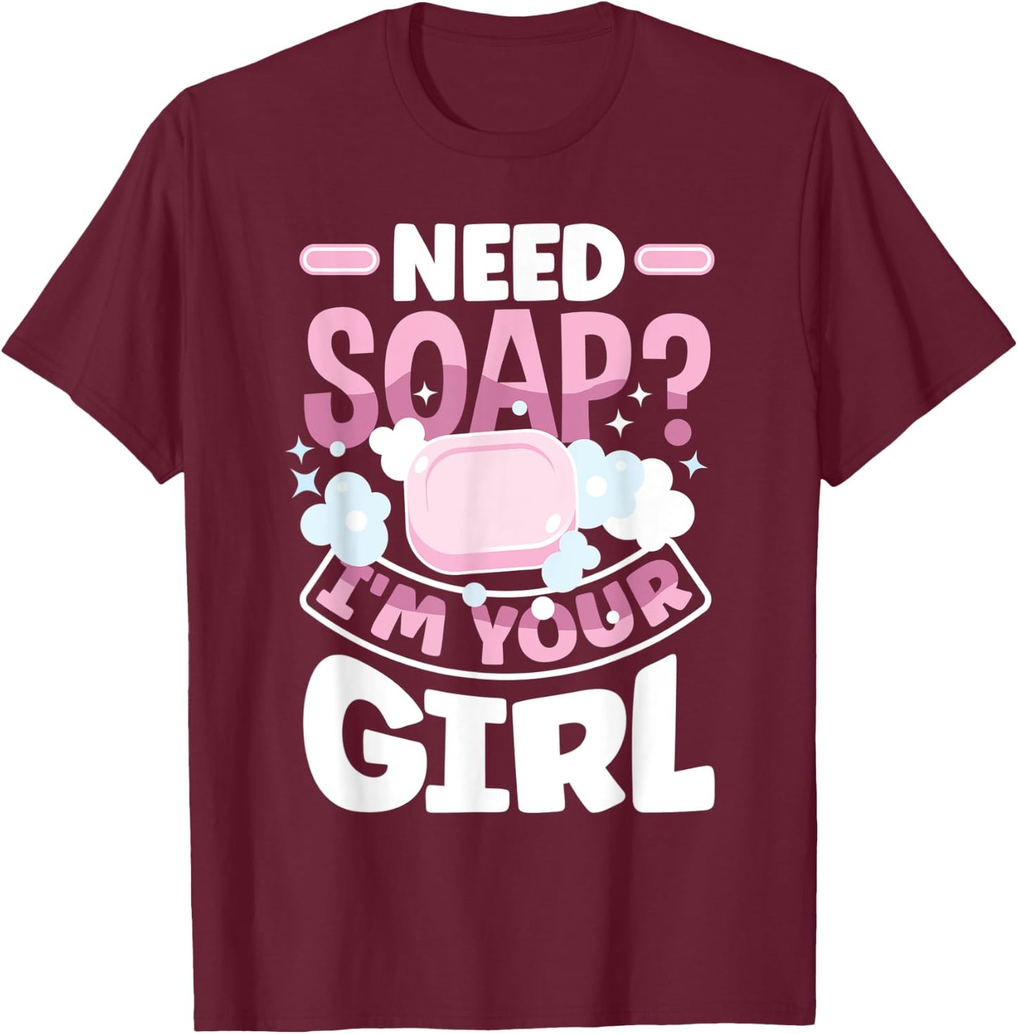 Soap Making Soap Maker Funny T-Shirt - T-Shirt | Maroon