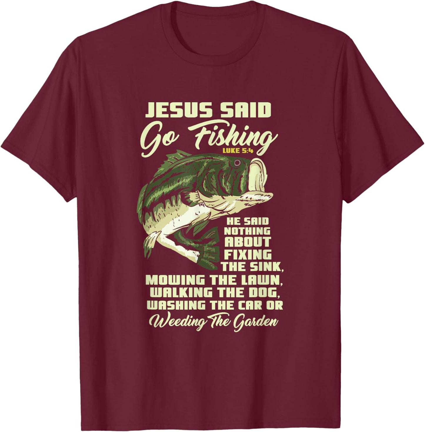 Jesus Said Go Fishing Fish Story Bible Angling Bass Fishing T-Shirt - T-Shirt | Maroon