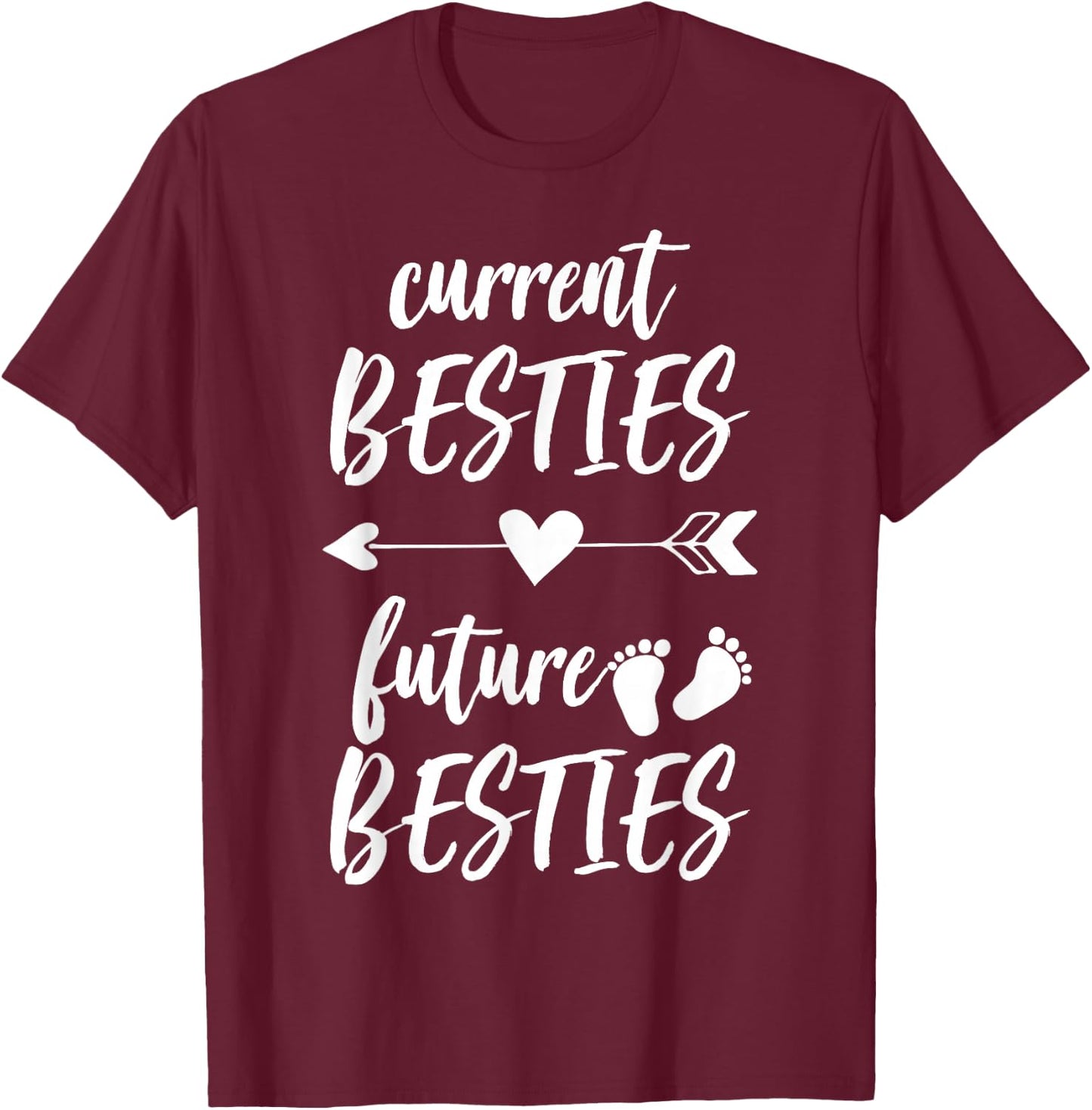 "Current Besties Future Besties" Pregnancy Reveal T-Shirt - T-Shirt | Maroon