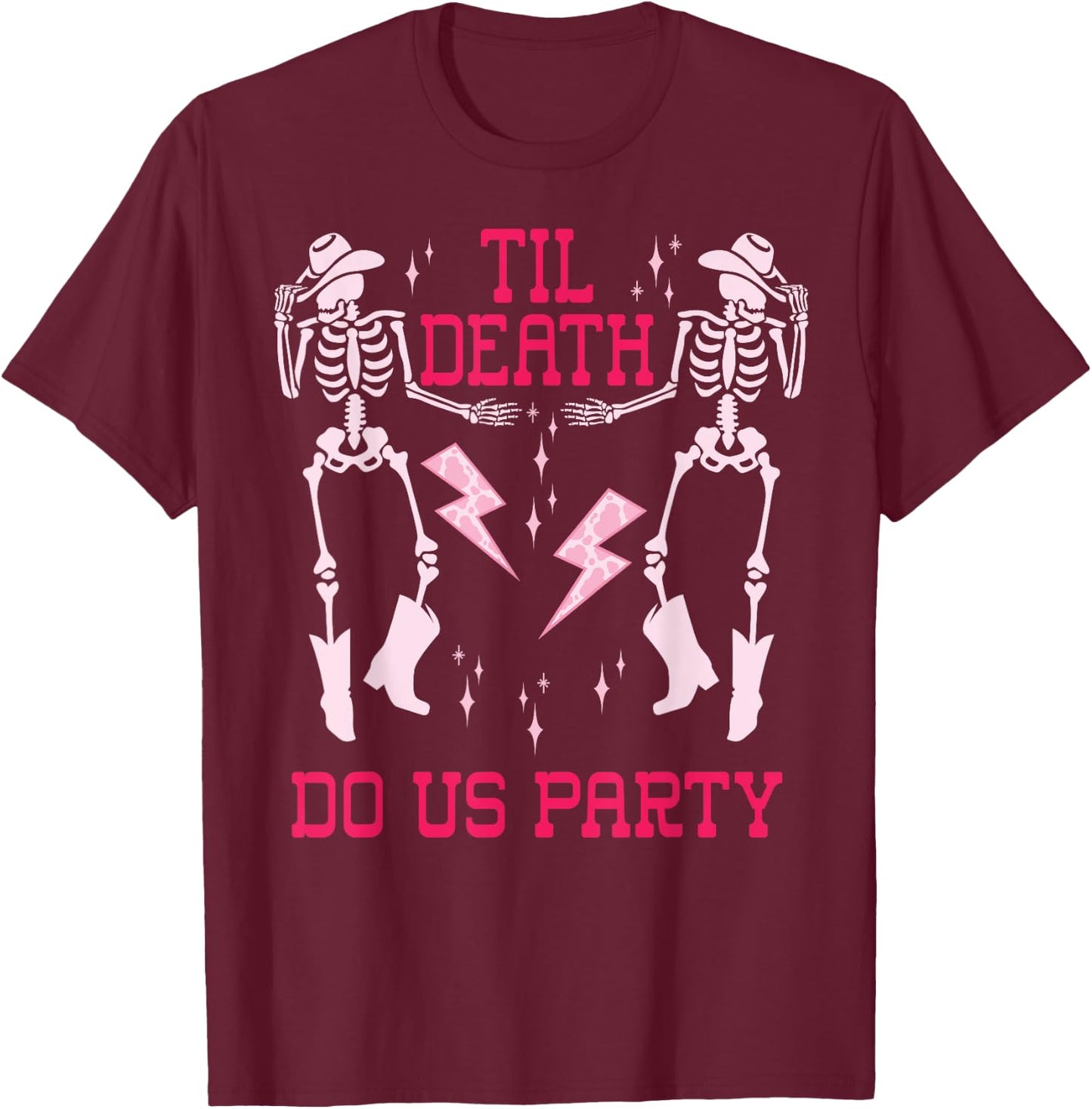 Til Death Do Us Party T Shirt,Bachelorette Death Do Us Party T-Shirt - T-Shirt | Maroon