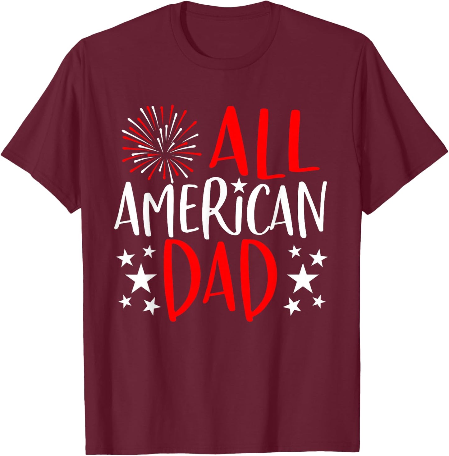 4th of July Family Matching Shirts All American Dad T-Shirt - T-Shirt | Maroon