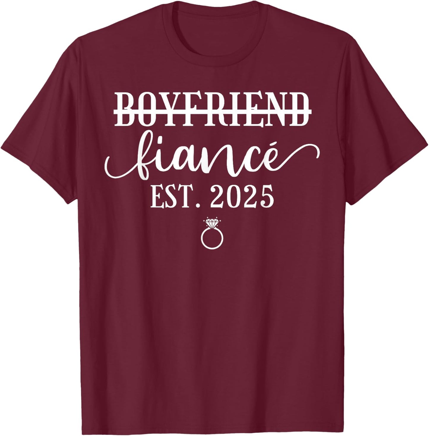 Boyfriend To Fiance 2025 Couples Matching Engagement Wedding T-Shirt - T-Shirt | Maroon