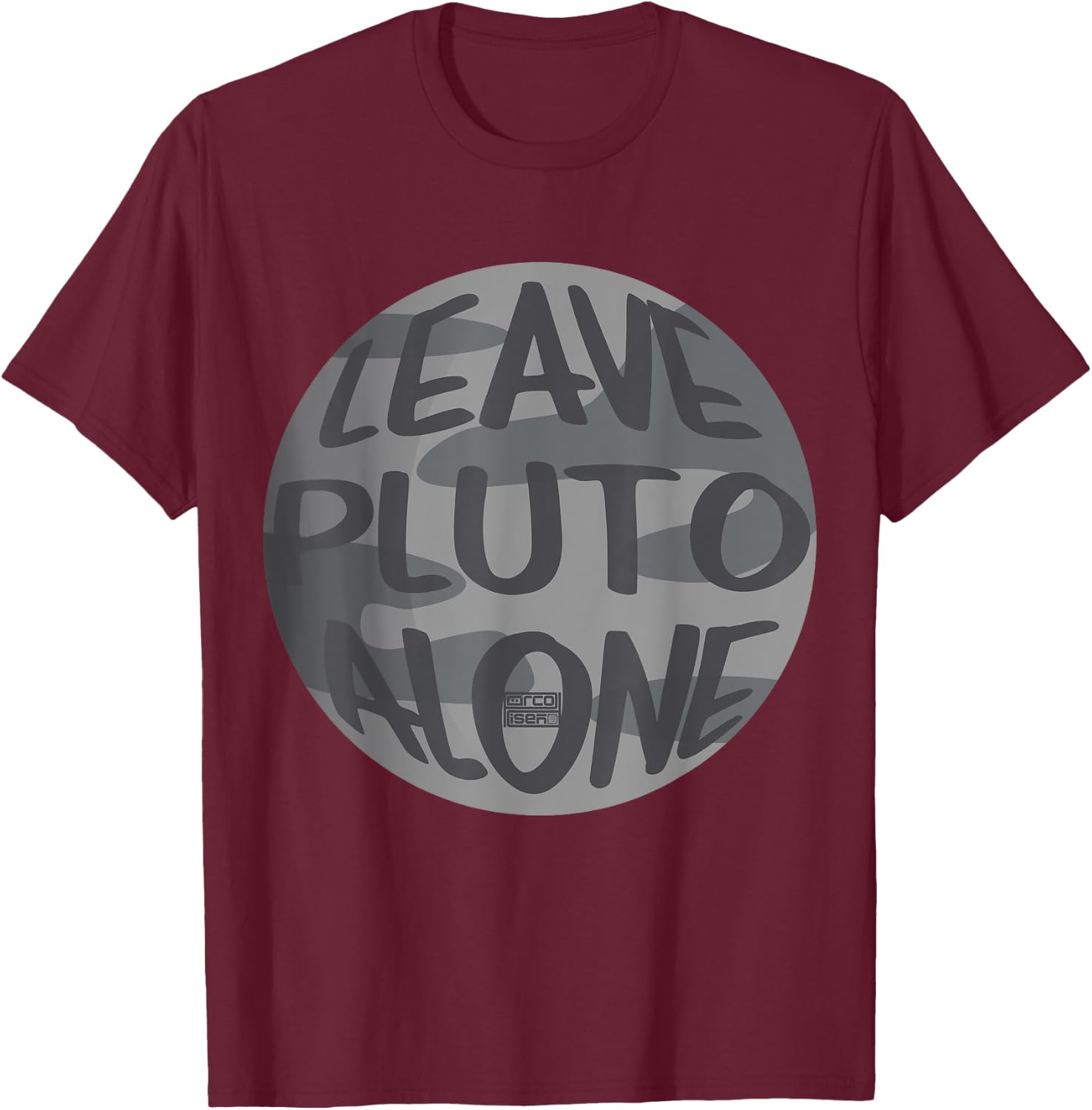 Leave Pluto Alone Planet Nerd Geek Science Astronomy T-Shirt - T-Shirt | Maroon