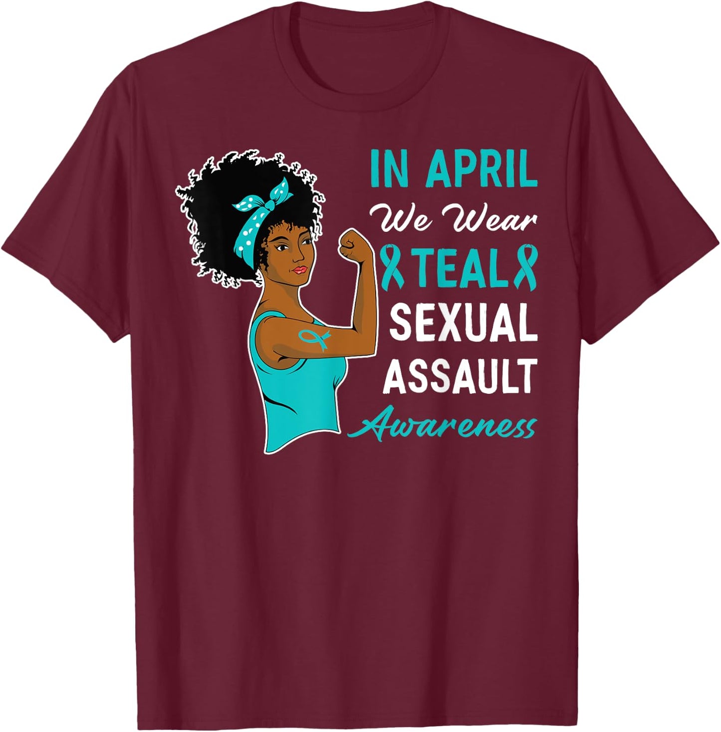 In April We Wear Teal Sexual Assault Awareness Month T-Shirt - T-Shirt | Maroon