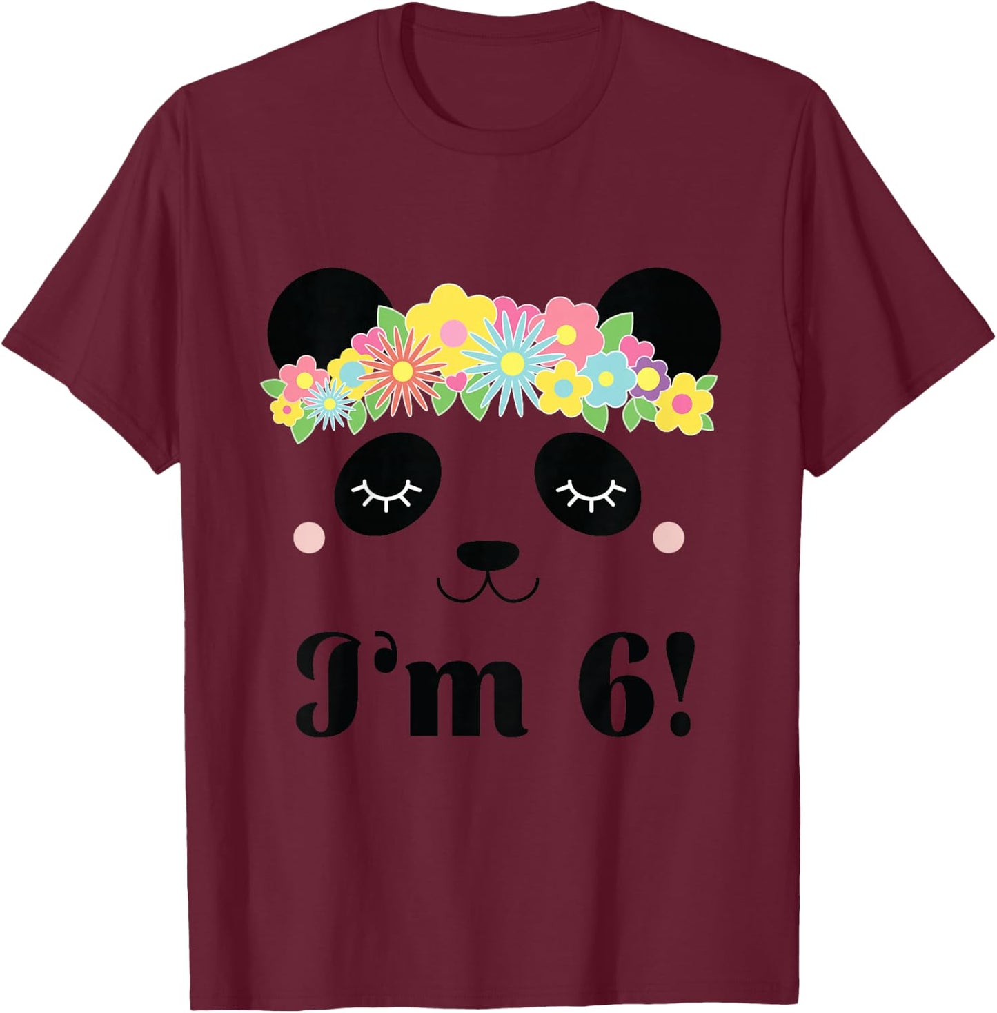 Kids 6th Birthday Panda 6 Year Old Girl T-Shirt - T-Shirt | Maroon