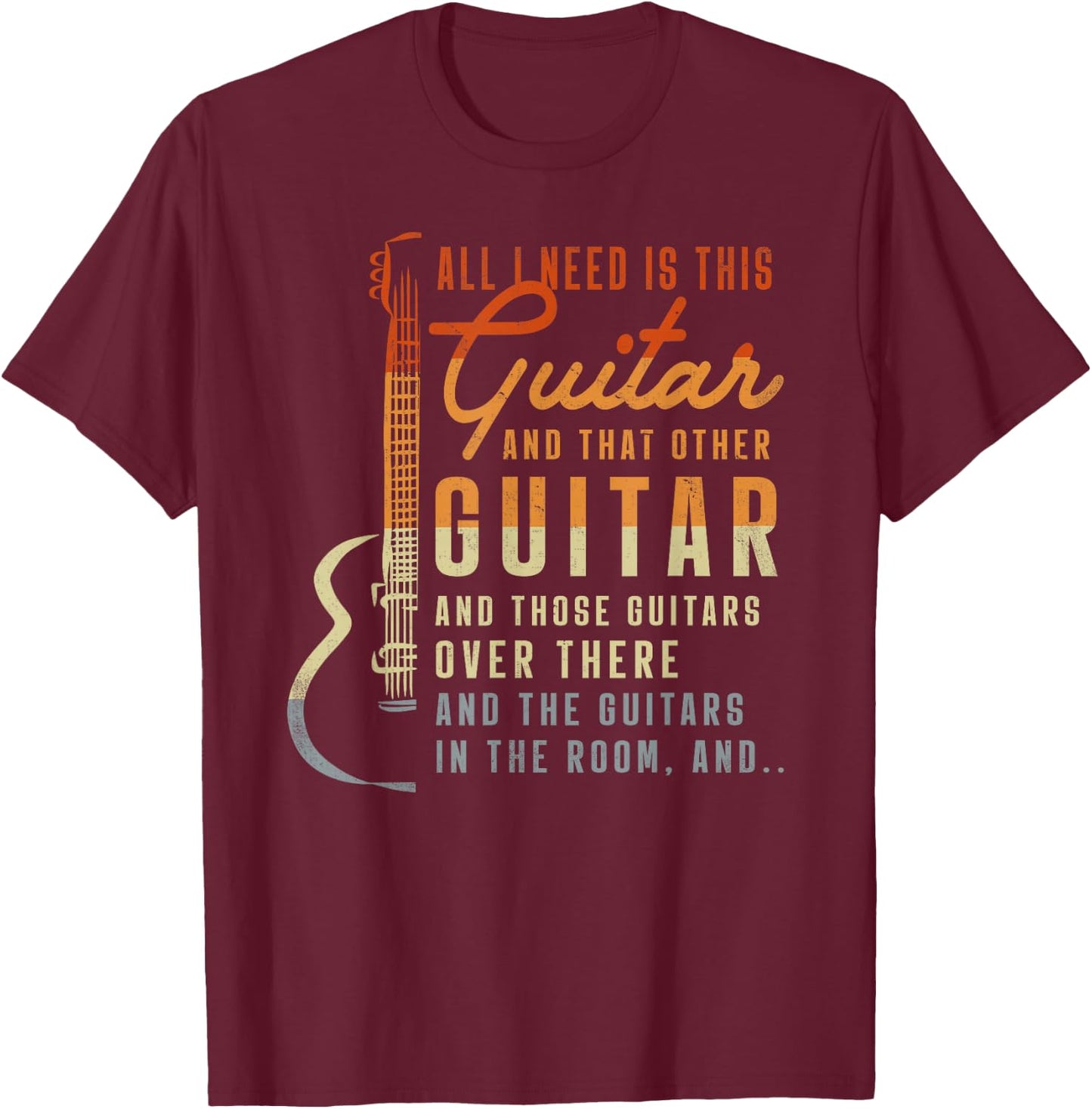 All I Need is This Guitar Player Gifts Guitarist Music Band Small T-Shirt - T-Shirt | Maroon