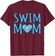 Swim Mom Funny Swimmer Swimming Coach Girls Women Graphic T-Shirt - T-Shirt | Maroon